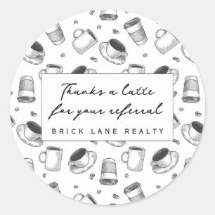 Realty Thanks a Latte Referral Business   Classic Round Sticker