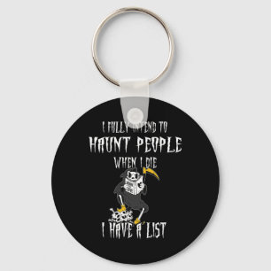 Reaper I Fully Intend To Haunt People And I Have A Key Ring