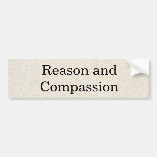 Reason and Compassion Bumper Sticker (Front)
