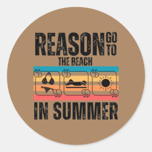 Reason go to the beach in summer Sticker