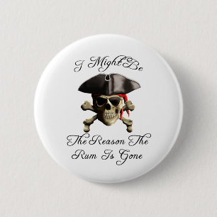 Reason The Rum Is Gone Pirate Skull 6 Cm Round Badge
