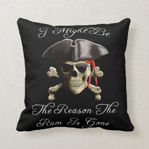 Reason The Rum Is Gone Pirate Skull Cushion