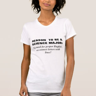 REASON TO BE A SCIENCE MAJOR:, No need for pro... T-Shirt