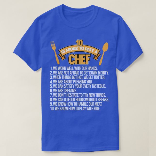 Reasons To Date Chef Cook Cooking Kitchen Food Mak T-Shirt (Design Front)