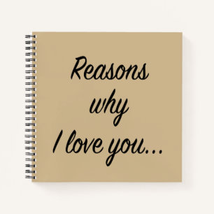 Reasons Why I Love You Notebook