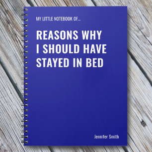 Reasons Why I Should Have Funny Quote Notebook
