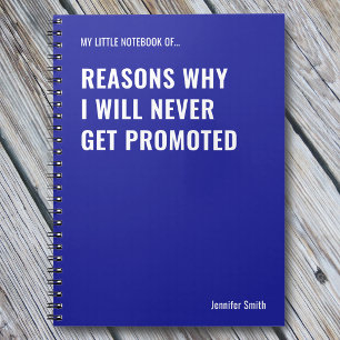 Reasons Why I Will Never Funny Quote Notebook