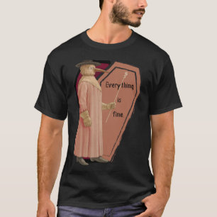 Reassuring Plague Doctor  Everything is Fine T-Shirt