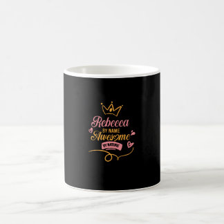 Rebecca By Name Awesome By Nature Coffee Mug