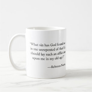 Rebecca Nurse witch trial quote: old age Coffee Mug