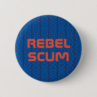 "Rebel Scum" button