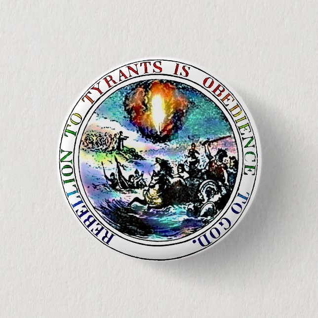 Rebellion to Tyrants is Obedience to God 3 Cm Round Badge (Front)