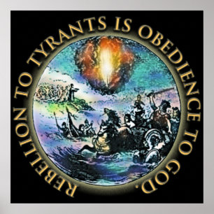 Rebellion to Tyrants is Obedience to God Gold Text Poster
