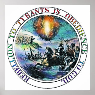 Rebellion to Tyrants is Obedience to God Posters