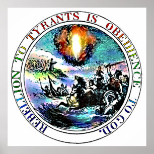 Rebellion to Tyrants is Obedience to God Posters