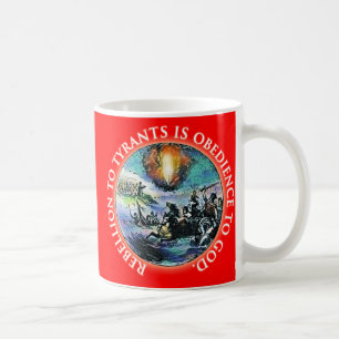 Rebellion to Tyrants is Obedience to God WhiteText Coffee Mug