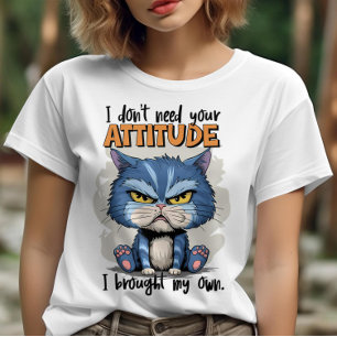 Rebellious Feline With Statement: I Dont Need Your T-Shirt