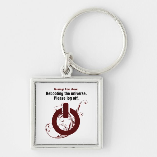 Rebooting the universe. Please log off Key Ring (Front)