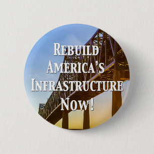 Rebuild America’s Infrastructure Now! 6 Cm Round Badge