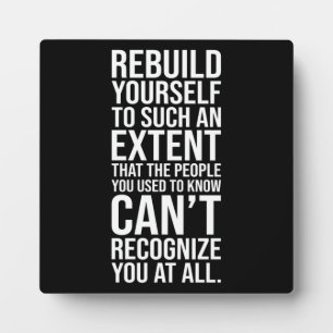 Rebuild Yourself Plaque