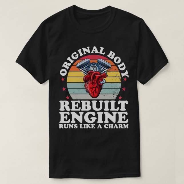Rebuilt Engine Open Heart Surgery Recovery Survivo T-Shirt (Design Front)