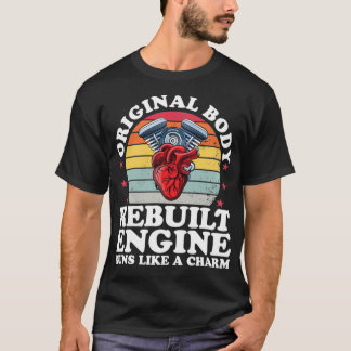 Rebuilt Engine Open Heart Surgery Recovery Survivo T-Shirt
