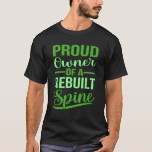 Rebuilt Spine Spinal Fusion Awareness Back Surgery T-Shirt