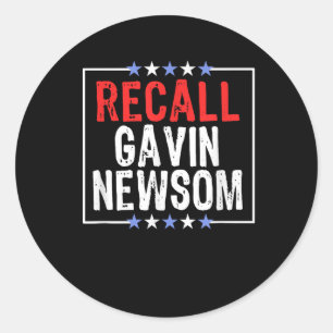 Recall Gavin Newsom _ Anti Ca Governor Gavin Newso Classic Round Sticker