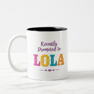 Recently Promoted to Lola Two-Tone Coffee Mug