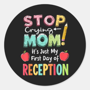 Reception Back To School First Day Of Nursery Rece Classic Round Sticker