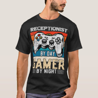 Receptionist by day gamer by night video gaming fa T-Shirt