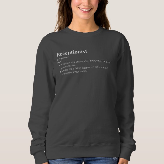 Receptionist Definition – Dictionary Style Gift  Sweatshirt (Front)