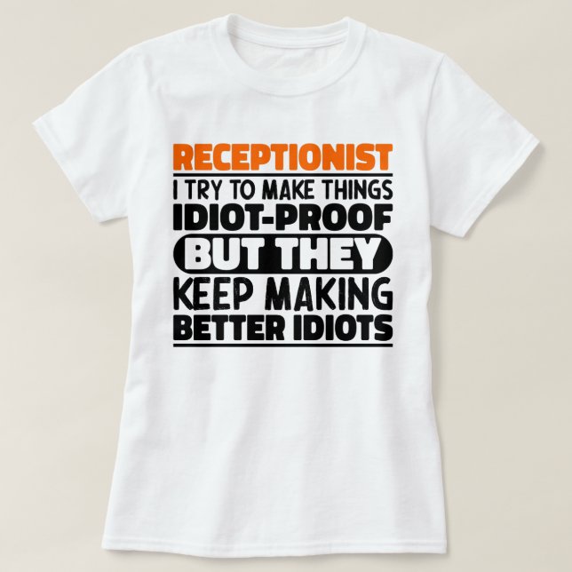 Receptionist I Try To Make Things Funny Sayings T-Shirt (Design Front)