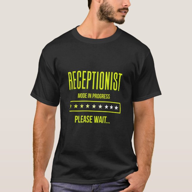 Receptionist Mode In Progress Assist Receptionist T-Shirt (Front)