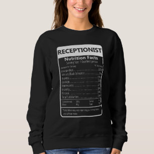 Receptionist Nutrition Facts Sarcastic Graphic Sweatshirt