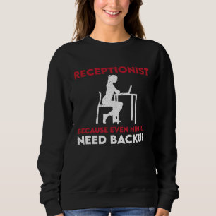 Receptionist Saying Reception Lobby Sweatshirt