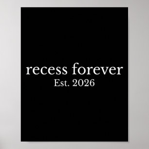 Recess Forever Est2026 Retired Teacher Retirement Poster