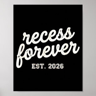 Recess Forever Est 2026 Teacher Retirement School Poster