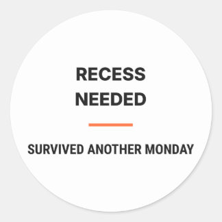 Recess Needed Survived Another Monday Sticker