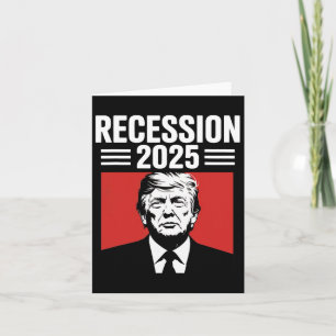 Recession 2025 Thanks Trump Ironic Political Funny Card