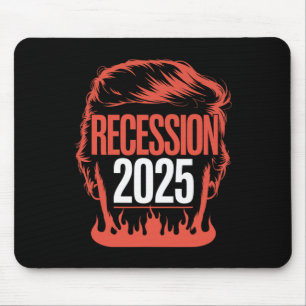 Recession 2025 Thanks Trump Ironic Political Funny Mouse Pad