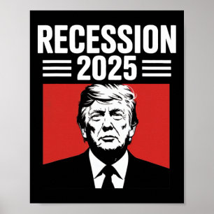 Recession 2025 Thanks Trump Ironic Political Funny Poster