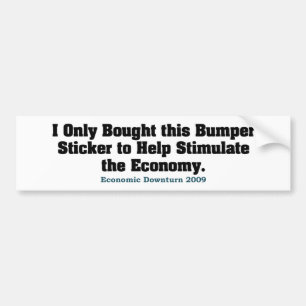 Recession Humour Bumper Sticker