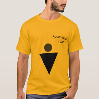 Recession Proof T-Shirt