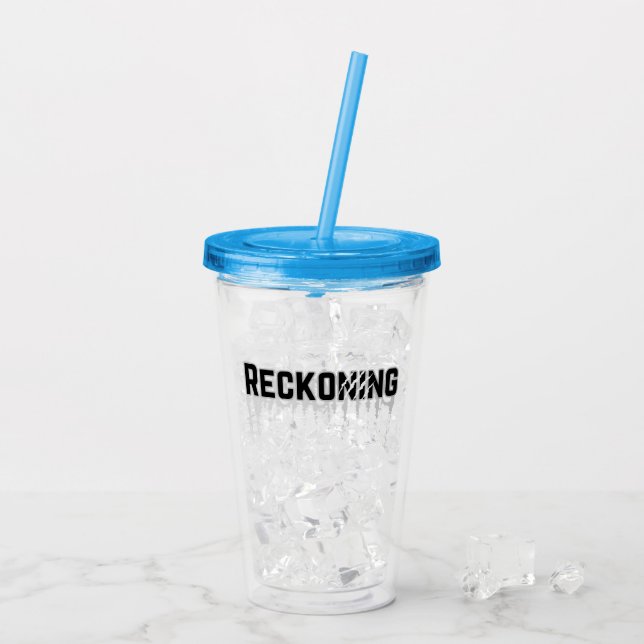 Reckoning.b Acrylic Tumbler (Back Ice)