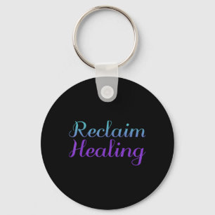 Reclaim Healing Prevention Design Key Ring