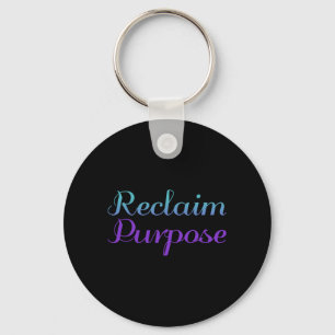 Reclaim Purpose Prevention Awareness Design Key Ring