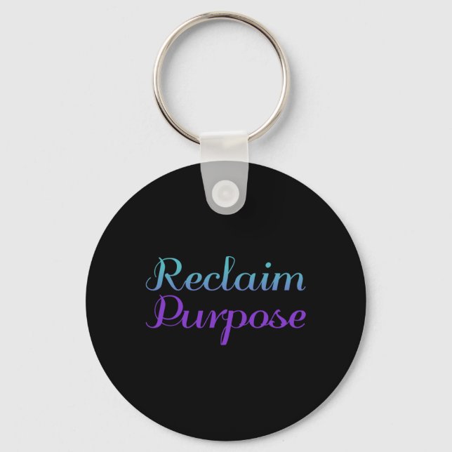 Reclaim Purpose Prevention Awareness Design Key Ring (Front)
