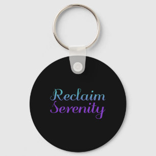 Reclaim Serenity Prevention Design Key Ring
