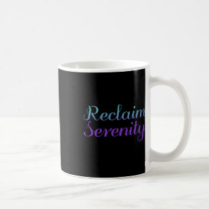 Reclaim Serenity Suicide Prevention Depression Awa Coffee Mug